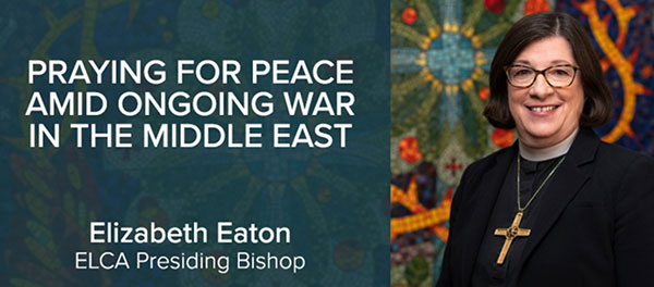 Prayers for Peace in Middle East from Presiding Bishop Elizabeth Eaton